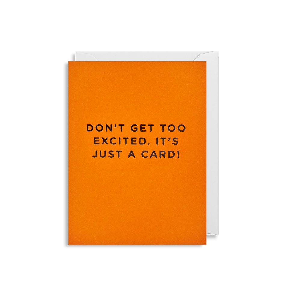 Don't Get Too Excited. It's Just a Card