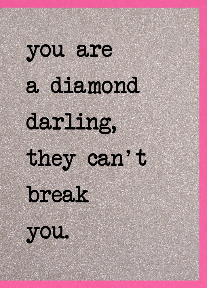 You Are A Diamond Darling